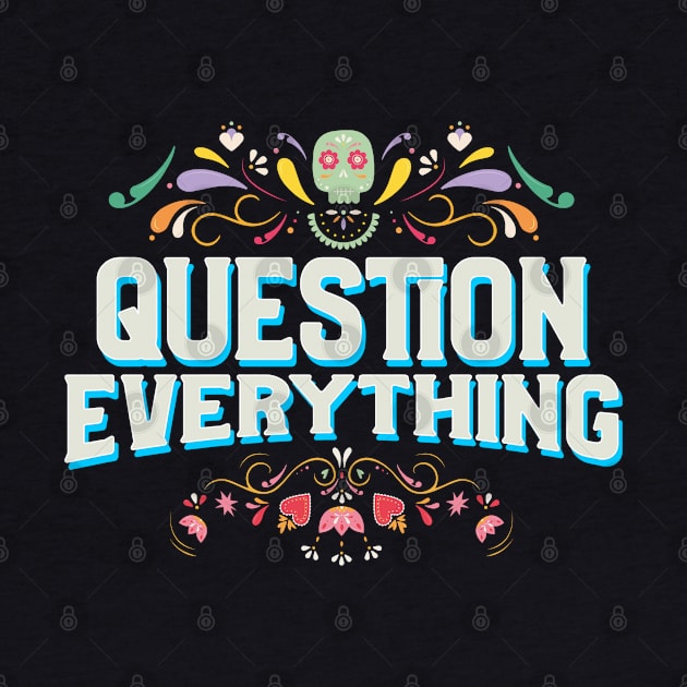 Question Everything by ShopBuzz